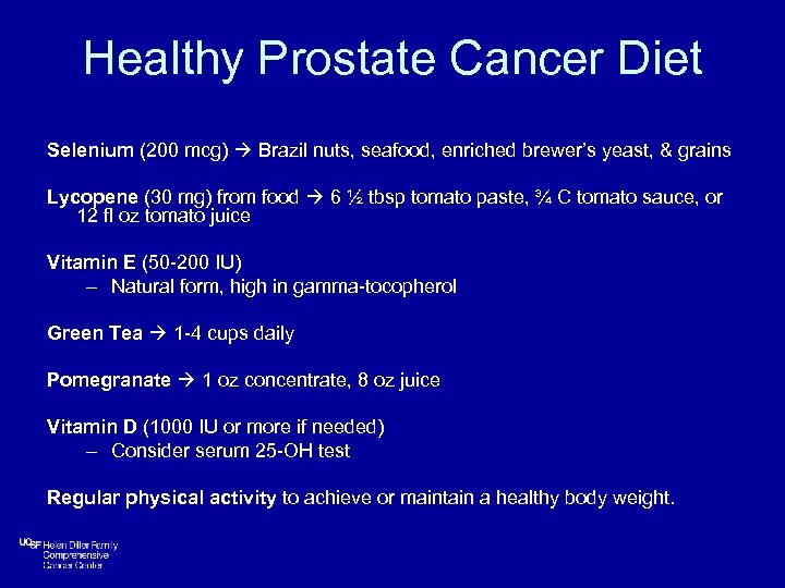 Healthy Prostate Cancer Diet Selenium (200 mcg) Brazil nuts, seafood, enriched brewer’s yeast, &