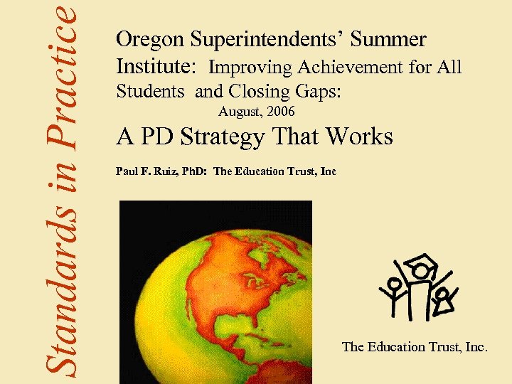 Students and Closing Gaps: August, 2006 A PD Strategy That Works Paul F. Ruiz,