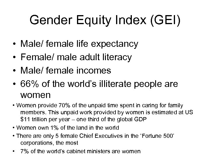 Gender Equity Index (GEI) • • Male/ female life expectancy Female/ male adult literacy