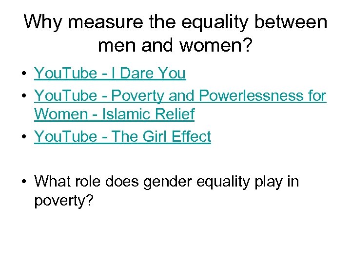 Why measure the equality between men and women? • You. Tube - I Dare