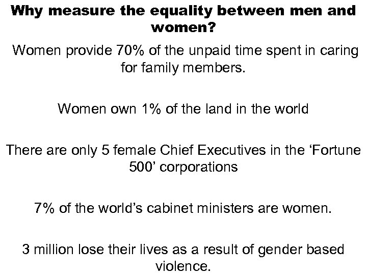 Why measure the equality between men and women? Women provide 70% of the unpaid