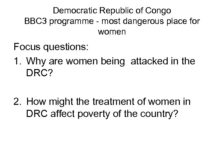 Democratic Republic of Congo BBC 3 programme - most dangerous place for women Focus