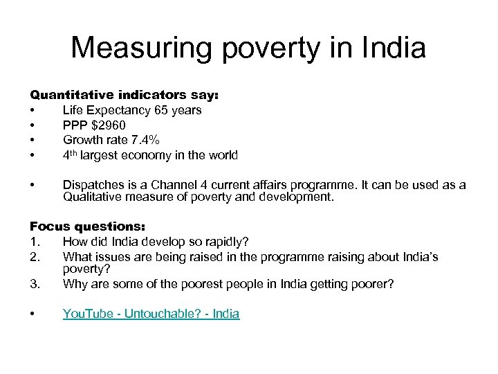 Measuring poverty in India Quantitative indicators say: • Life Expectancy 65 years • PPP