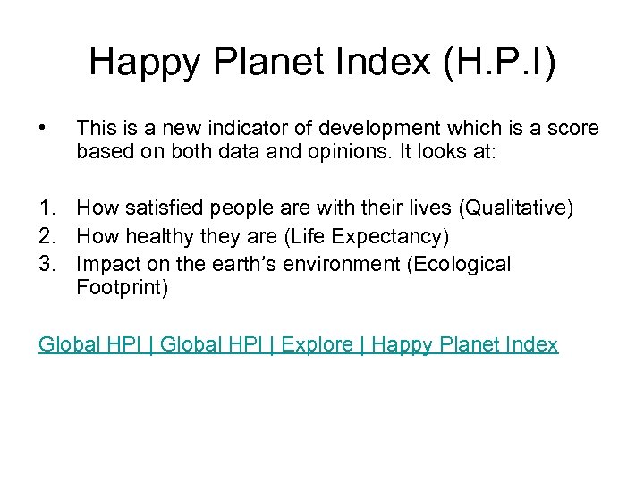 Happy Planet Index (H. P. I) • This is a new indicator of development