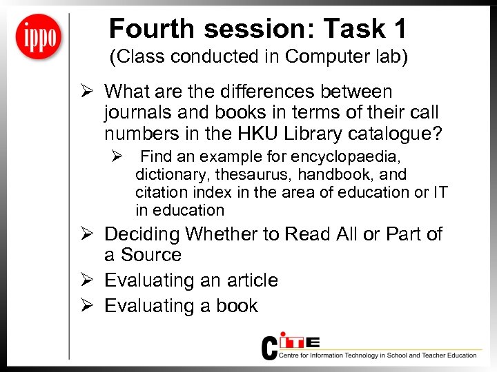 Fourth session: Task 1 (Class conducted in Computer lab) Ø What are the differences