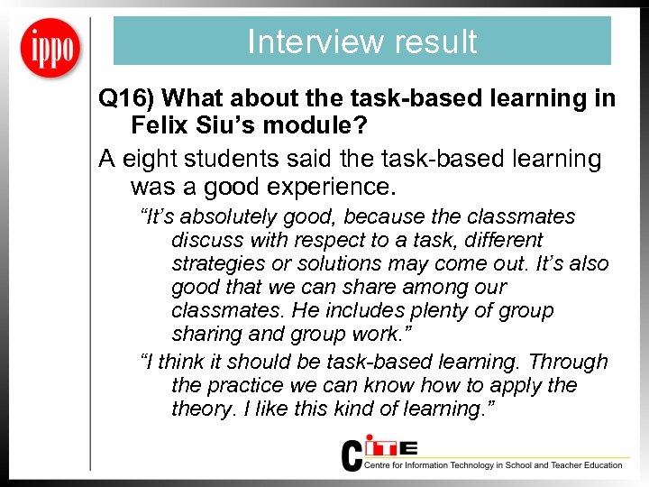 Interview result Q 16) What about the task-based learning in Felix Siu’s module? A