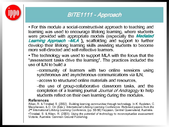 BITE 1111 - Approach • For this module a social-constructivist approach to teaching and