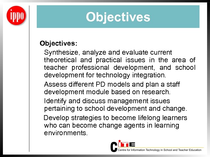 Objectives: Synthesize, analyze and evaluate current theoretical and practical issues in the area of