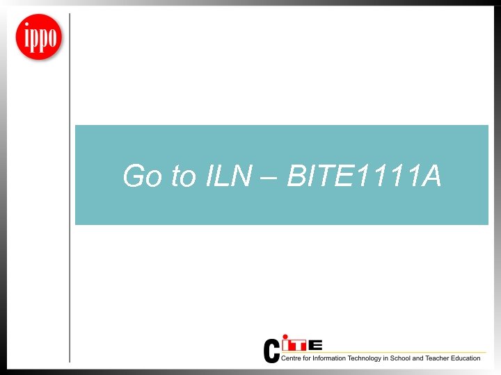 Go to ILN – BITE 1111 A 