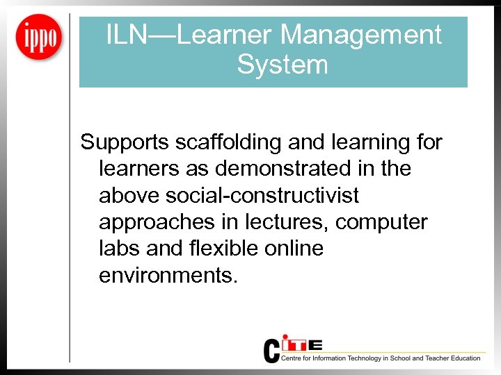 ILN—Learner Management System Supports scaffolding and learning for learners as demonstrated in the above