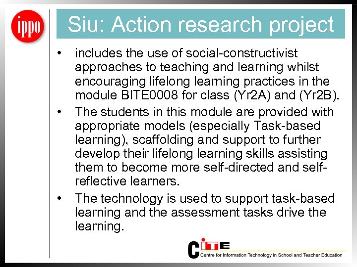 Siu: Action research project • • • includes the use of social-constructivist approaches to