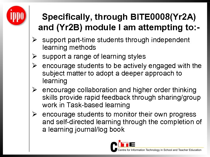 Specifically, through BITE 0008(Yr 2 A) and (Yr 2 B) module I am attempting