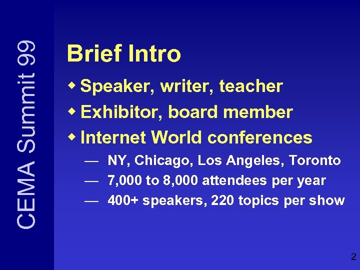 CEMA Summit 99 Brief Intro w Speaker, writer, teacher w Exhibitor, board member w