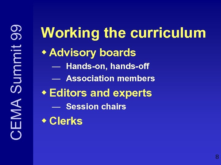 CEMA Summit 99 Working the curriculum w Advisory boards — Hands-on, hands-off — Association