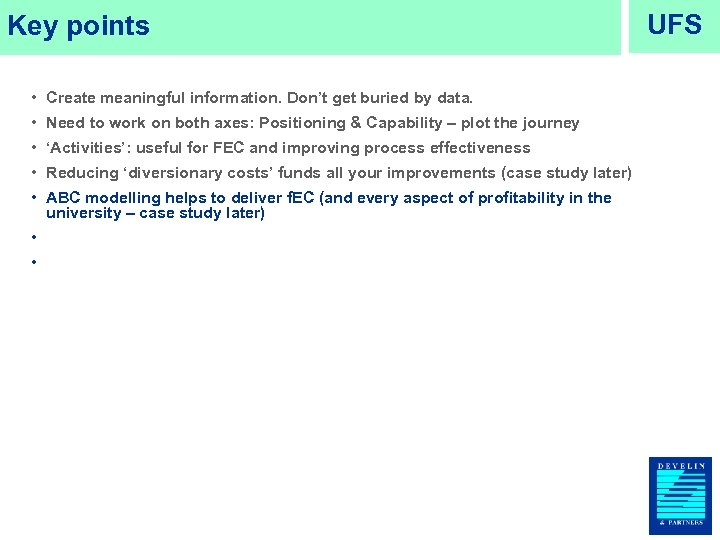 Key points • Create meaningful information. Don’t get buried by data. • Need to