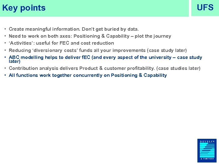 Key points • • • UFS Create meaningful information. Don’t get buried by data.