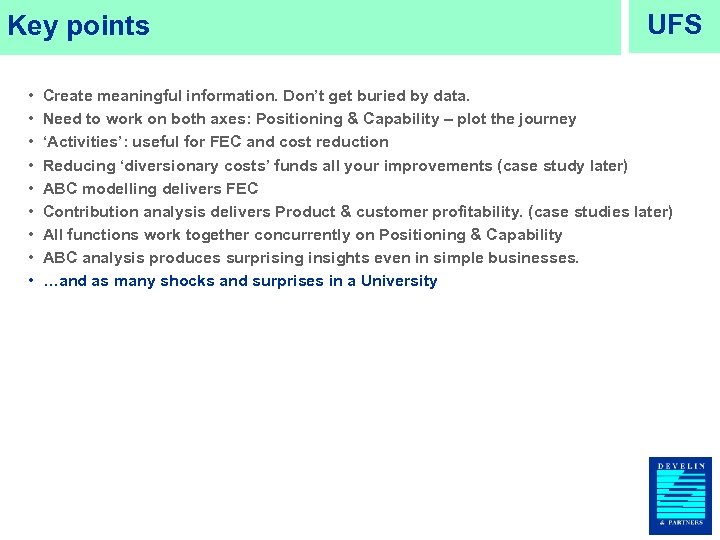Key points • • • UFS Create meaningful information. Don’t get buried by data.