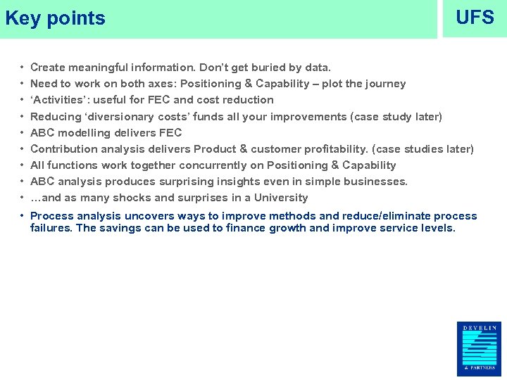 Key points • • • UFS Create meaningful information. Don’t get buried by data.