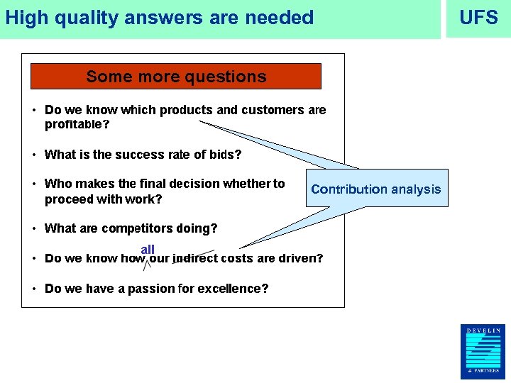 High quality answers are needed Contribution analysis UFS 