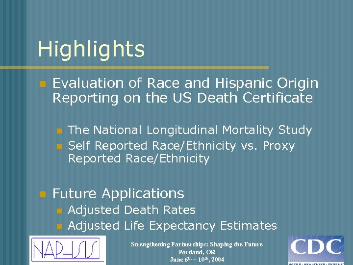 Highlights n Evaluation of Race and Hispanic Origin Reporting on the US Death Certificate