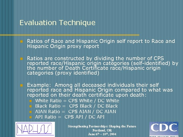 Evaluation Technique n Ratios of Race and Hispanic Origin self report to Race and