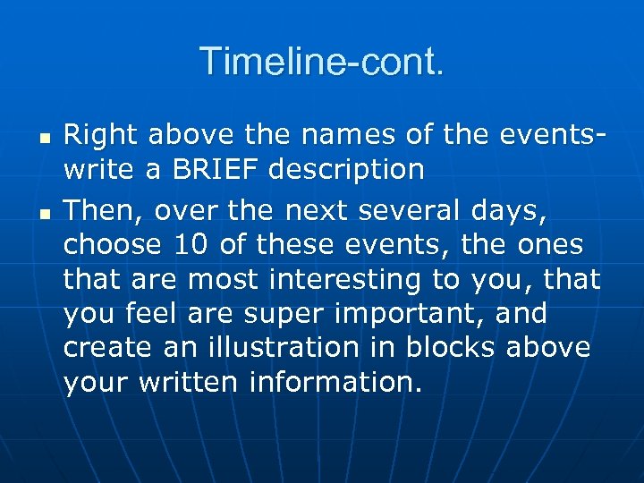 Timeline-cont. n n Right above the names of the eventswrite a BRIEF description Then,