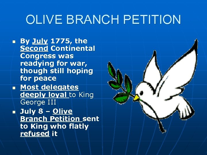 OLIVE BRANCH PETITION n n n By July 1775, the Second Continental Congress was
