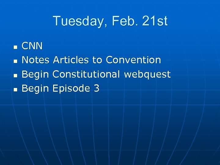 Tuesday, Feb. 21 st n n CNN Notes Articles to Convention Begin Constitutional webquest