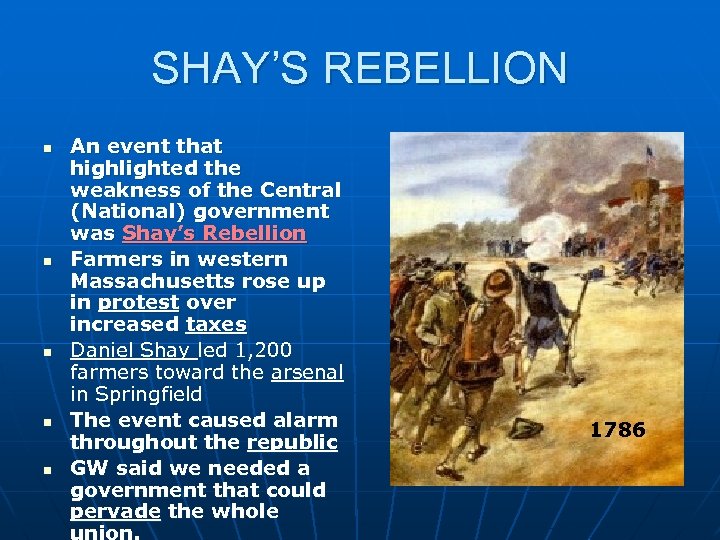 SHAY’S REBELLION n n n An event that highlighted the weakness of the Central