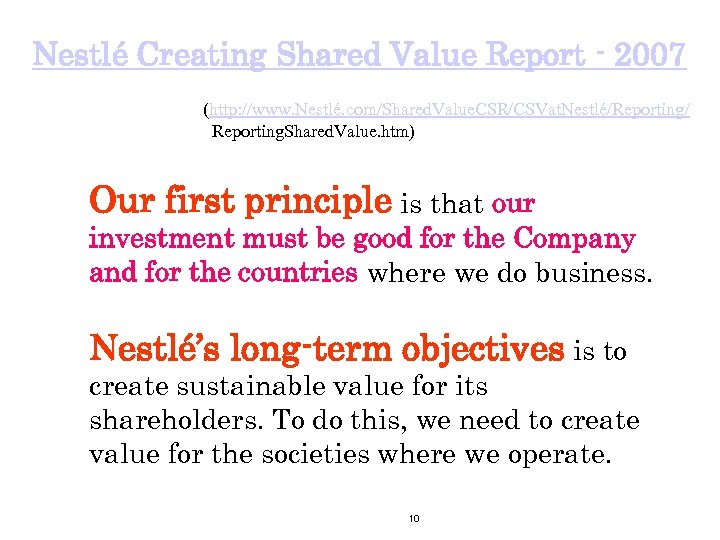 Nestlé Creating Shared Value Report - 2007 (http: //www. Nestlé. com/Shared. Value. CSR/CSVat. Nestlé/Reporting/