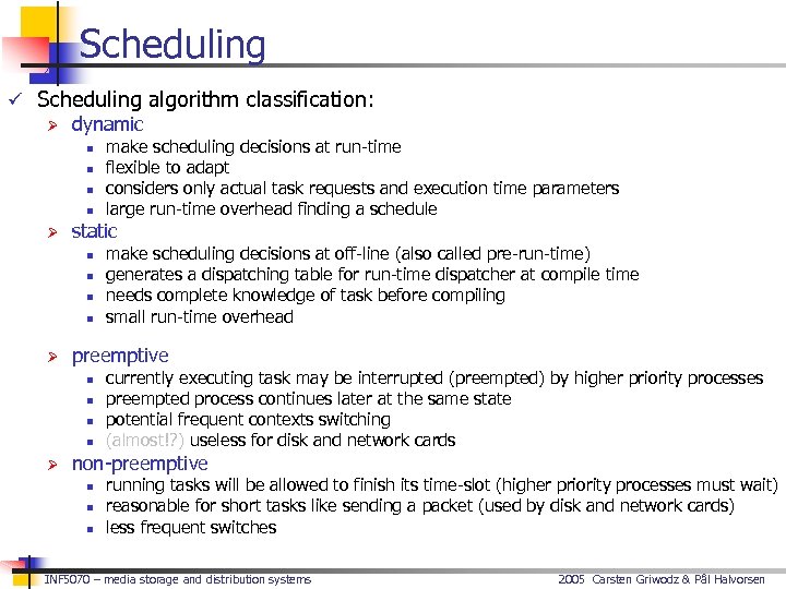 Scheduling ü Scheduling algorithm classification: Ø dynamic n n Ø static n n Ø