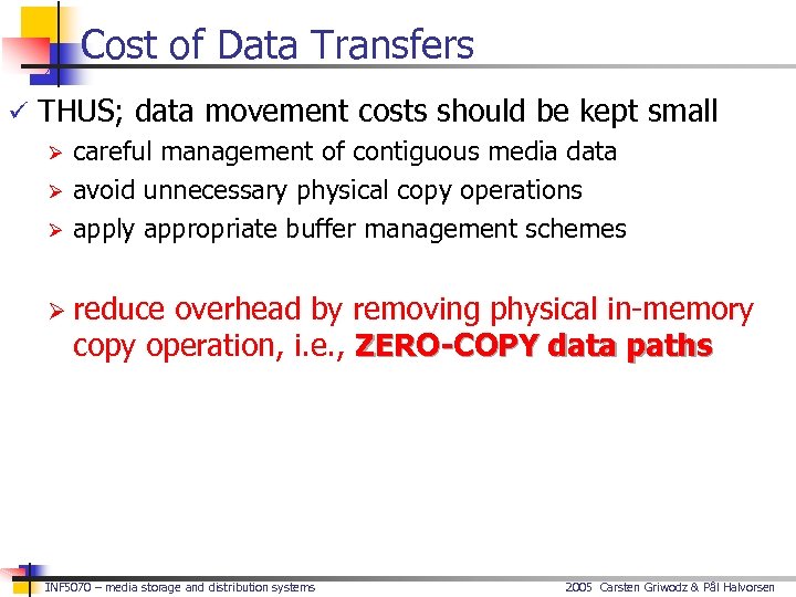Cost of Data Transfers ü THUS; data movement costs should be kept small Ø