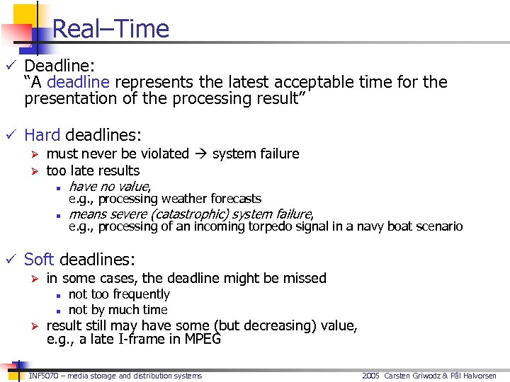 Real–Time ü Deadline: “A deadline represents the latest acceptable time for the presentation of