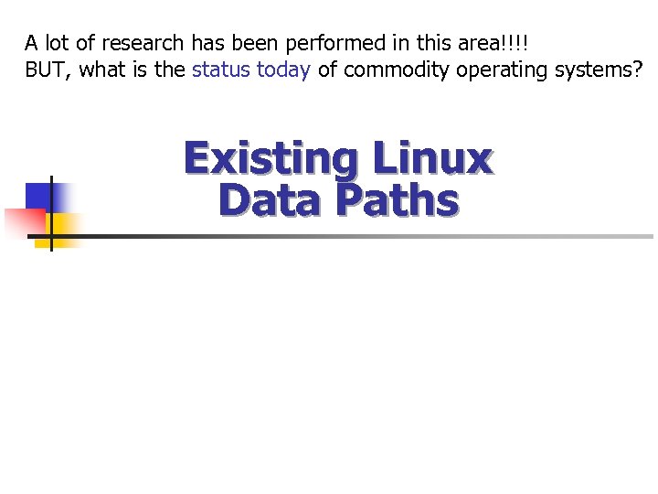 A lot of research has been performed in this area!!!! BUT, what is the