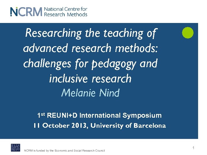 Researching the teaching of advanced research methods: challenges for pedagogy and inclusive research Melanie