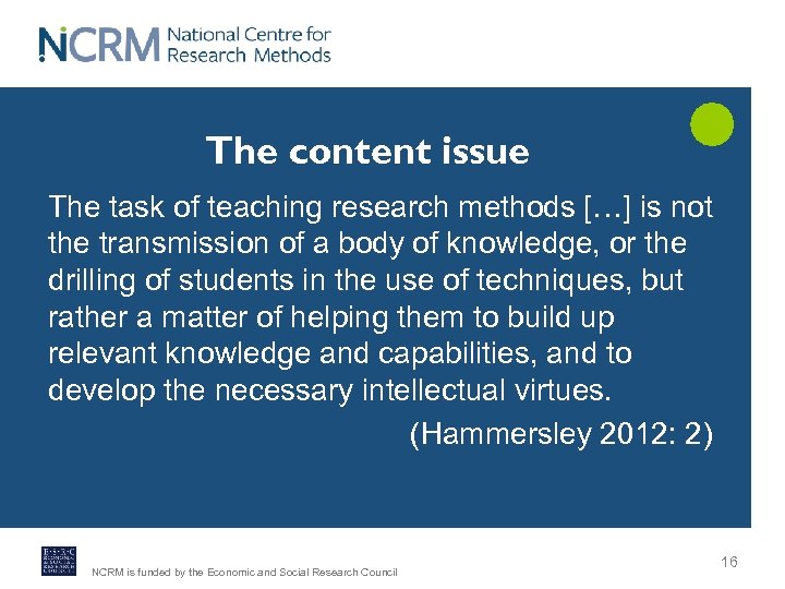 The content issue The task of teaching research methods […] is not the transmission
