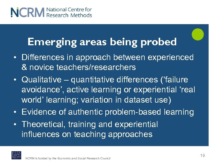 Emerging areas being probed • Differences in approach between experienced & novice teachers/researchers •