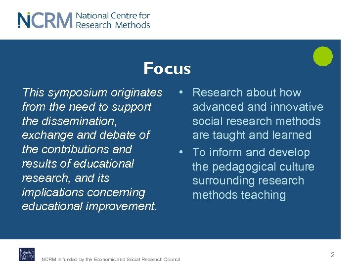 Focus This symposium originates from the need to support the dissemination, exchange and debate