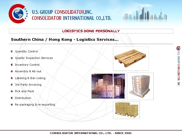 LOGISTICS DONE PERSONALLY Southern China / Hong Kong - Logistics Services… Quantity Control Quality