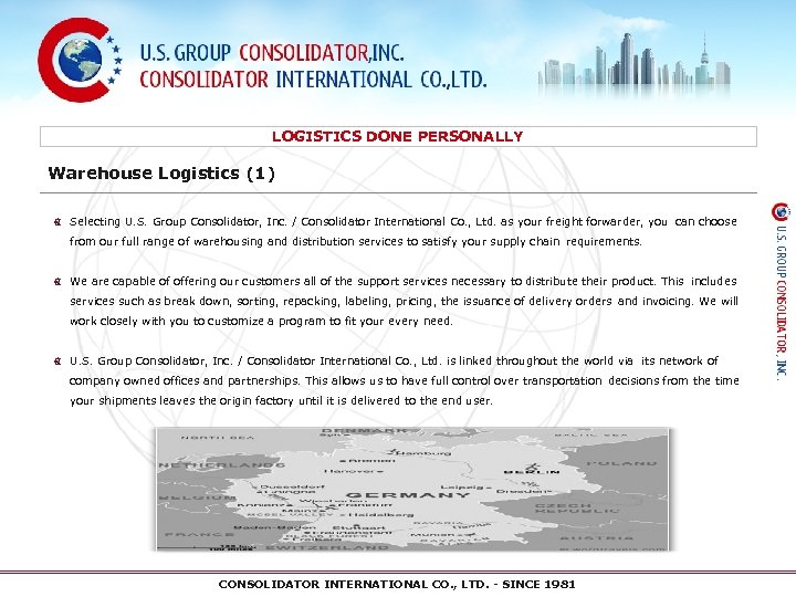 LOGISTICS DONE PERSONALLY Warehouse Logistics (1) Selecting U. S. Group Consolidator, Inc. / Consolidator