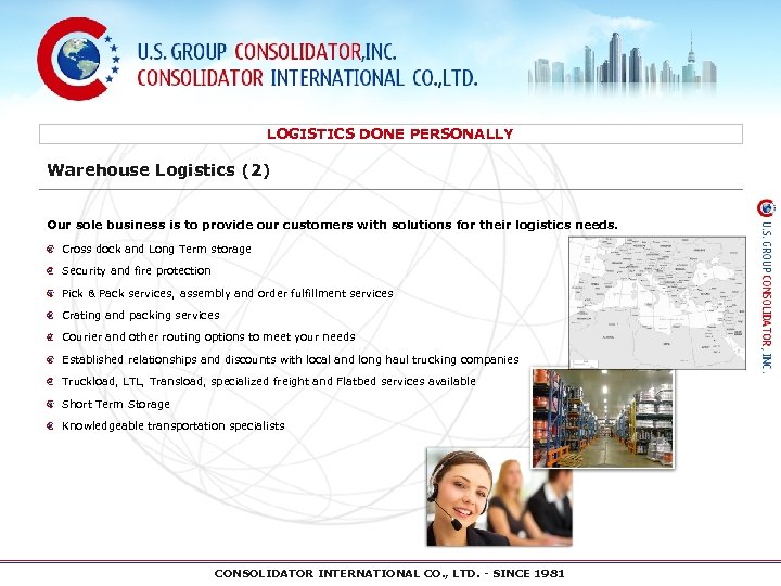 LOGISTICS DONE PERSONALLY Warehouse Logistics (2) Our sole business is to provide our customers