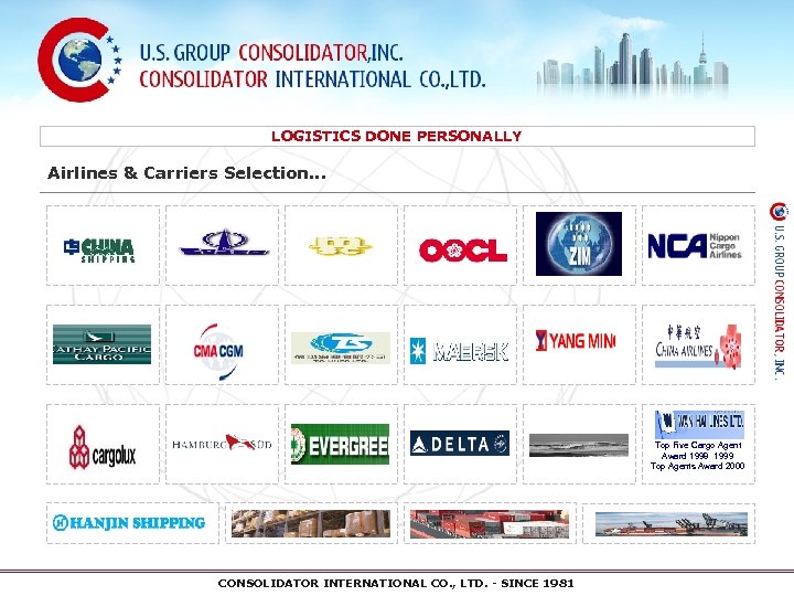 LOGISTICS DONE PERSONALLY Airlines & Carriers Selection. . . Top Five Cargo Agent Award