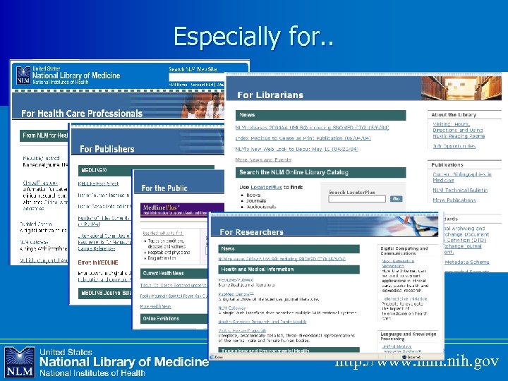 Especially for. . http: //www. nlm. nih. gov 