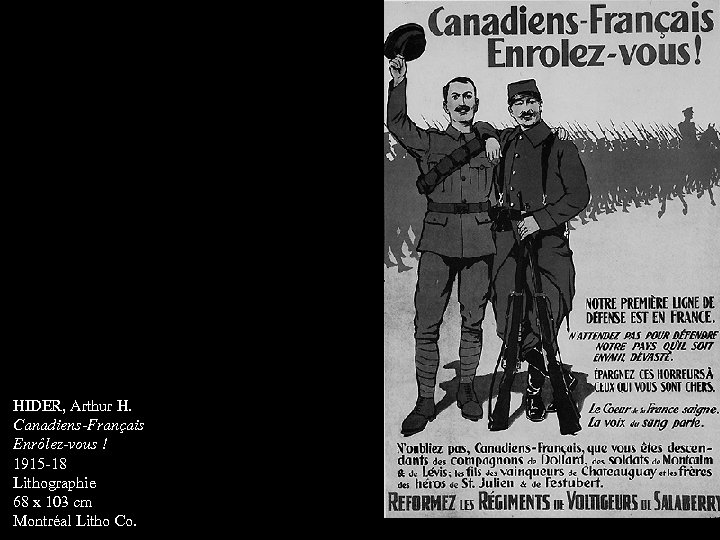 HIDER, Arthur H. Canadiens-Français Enrôlez-vous ! 1915 -18 Lithographie 68 x 103 cm Montréal