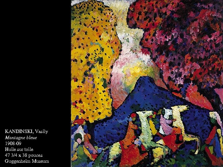 KANDINSKI, Vasily Montagne bleue 1908 -09 Huile sur toile 47 3/4 x 38 pouces