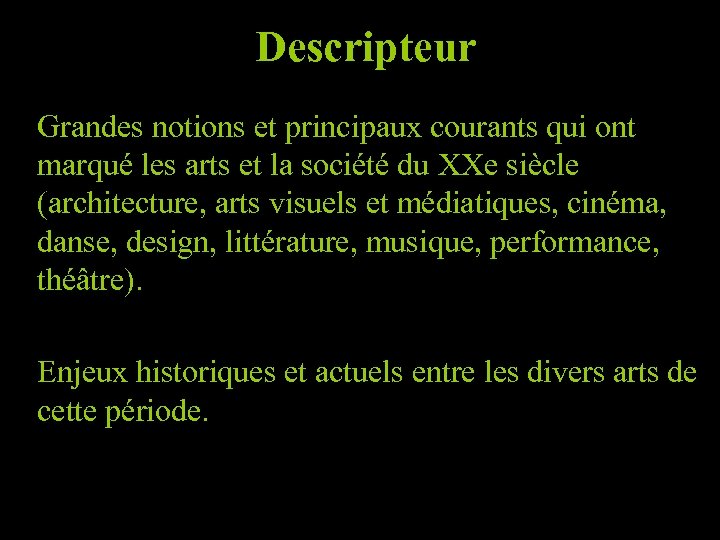 Descripteur Grandes notions et principaux courants qui ont marqué les arts et la société