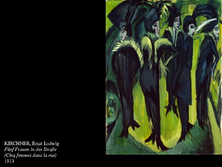 KIRCHNER, Ernst Ludwig Fünf Frauen in der Straße (Cinq femmes dans la rue) 1913
