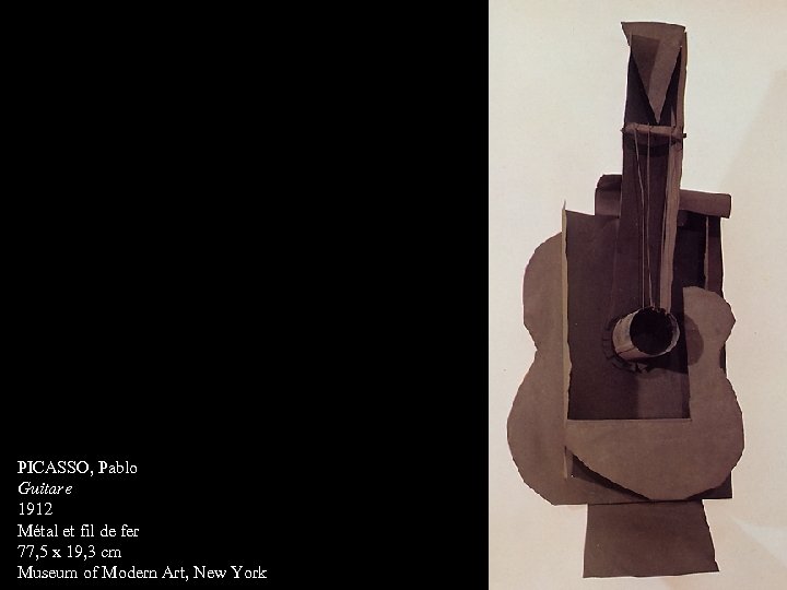 PICASSO, Pablo Guitare 1912 Métal et fil de fer 77, 5 x 19, 3
