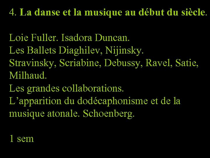 4. La danse et la musique au début du siècle. Loie Fuller. Isadora Duncan.