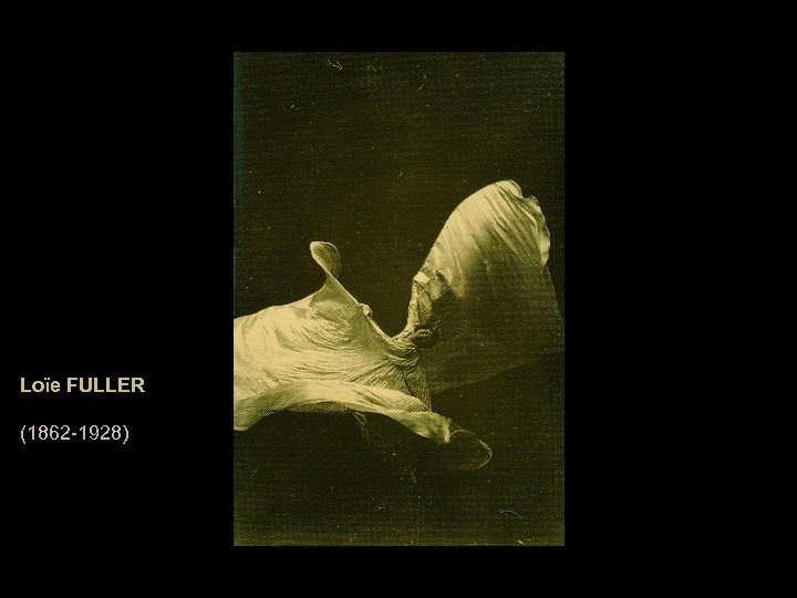 Loïe FULLER (1862 -1928) 